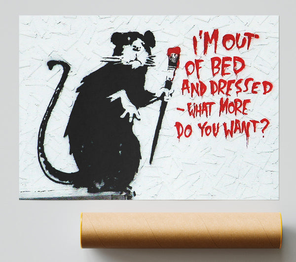 Banksy Im Out Of Bed And Dressed What More Do You Want Rat