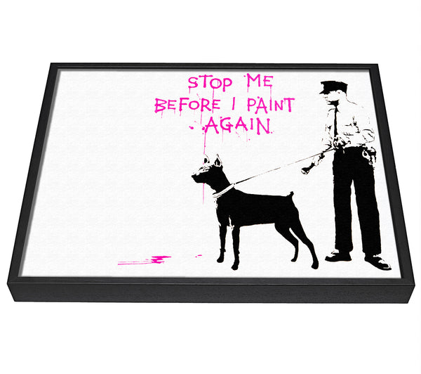 A picture of a Stop Me Before I Paint Again framed canvas print sold by Wallart-Direct.co.uk