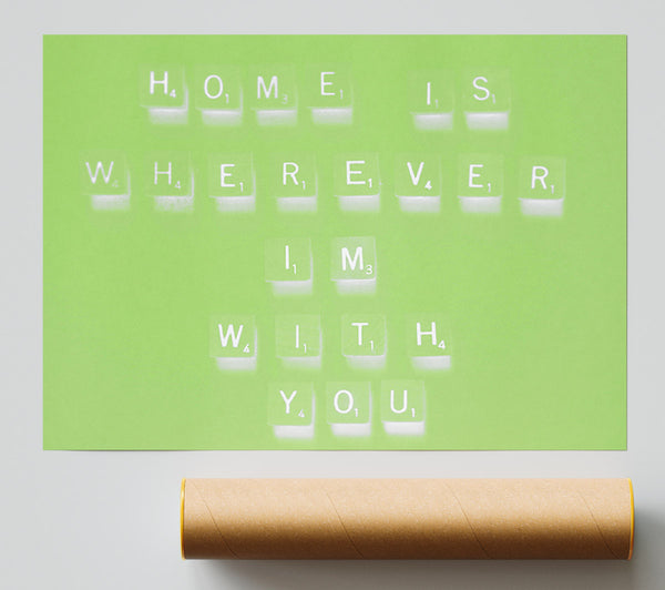 Love Quote Home Is Wherever Im With You Lime Green