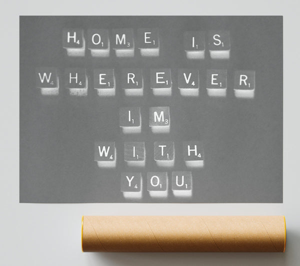 Love Quote Home Is Wherever Im With You Grey