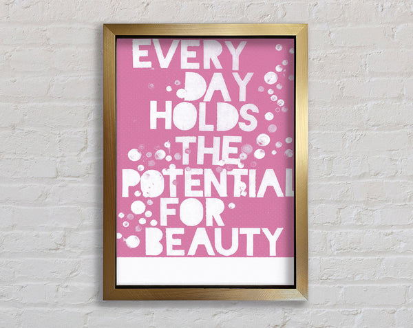 Motivational Quote Every Day Holds The Potential Pink