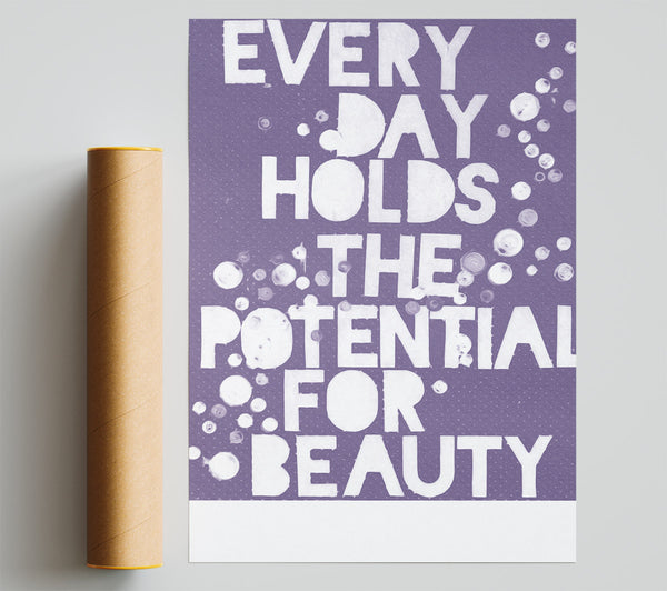 Motivational Quote Every Day Holds The Potential Lilac