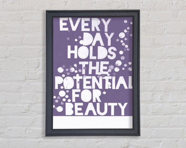 Motivational Quote Every Day Holds The Potential Lilac