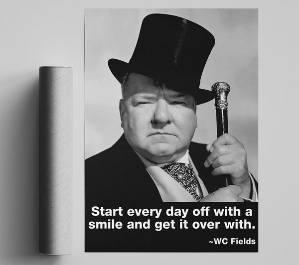 Funny Quote W C Fields Smile And Get It Over With