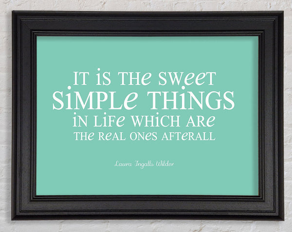 Motivational Quote Laura Wilder It Is The Sweet Simple Things