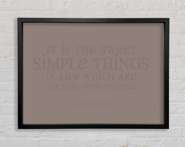 Motivational Quote Laura Wilder It Is The Sweet Simple Things Beige