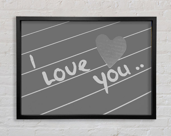 Love Quote I Love You Heart Grey