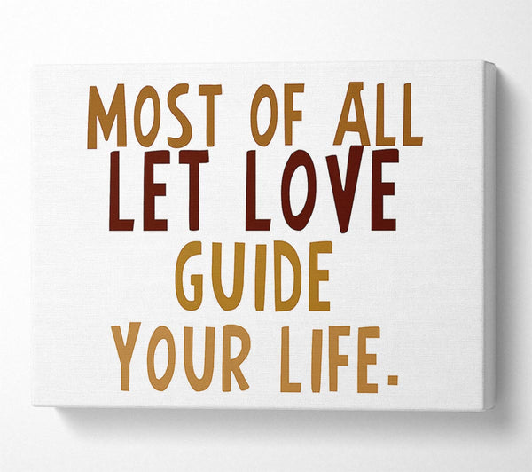 Love Quote Most Of All Let Love Guide Your Life