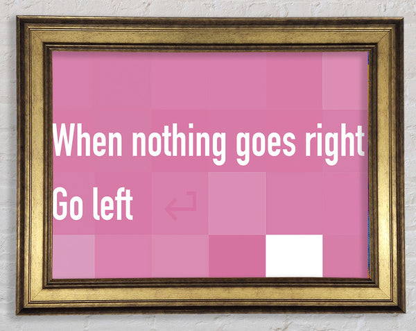 Funny Quote When Nothing Goes Right Pink