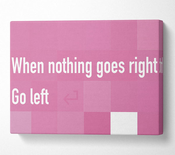 Funny Quote When Nothing Goes Right Pink