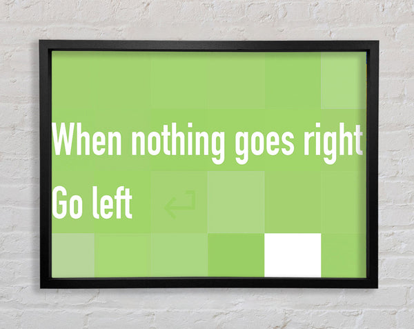 Funny Quote When Nothing Goes Right Lime Green