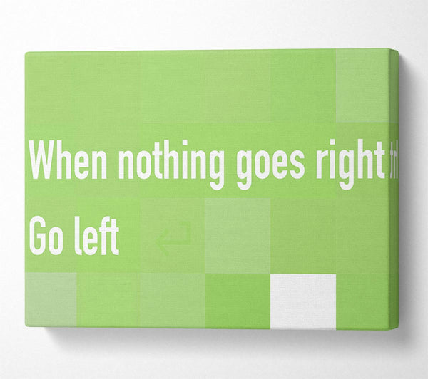 Funny Quote When Nothing Goes Right Lime Green