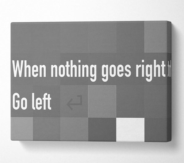 Funny Quote When Nothing Goes Right Grey