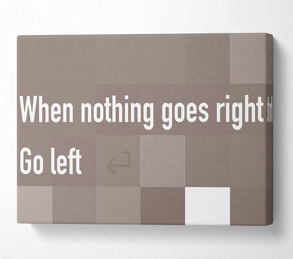 Funny Quote When Nothing Goes Right Beige