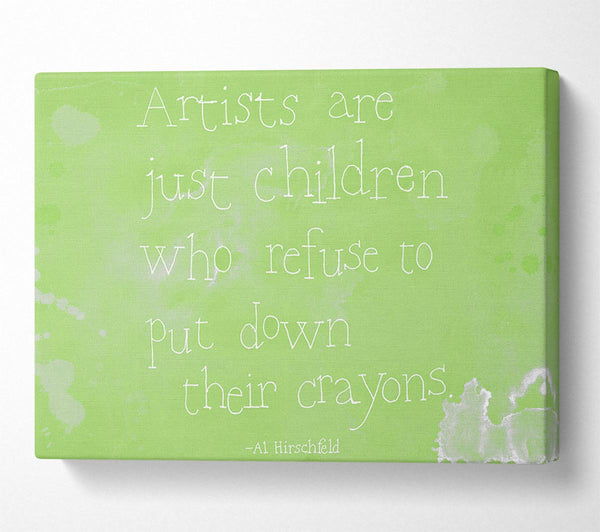 Funny Quote Hirschfeld Artists Are Just Children Lime Green