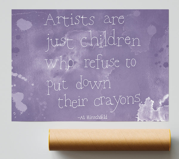 Funny Quote Hirschfeld Artists Are Just Children Lilac