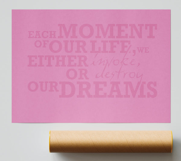 Motivational Quote Each Moment Of Our Life Pink