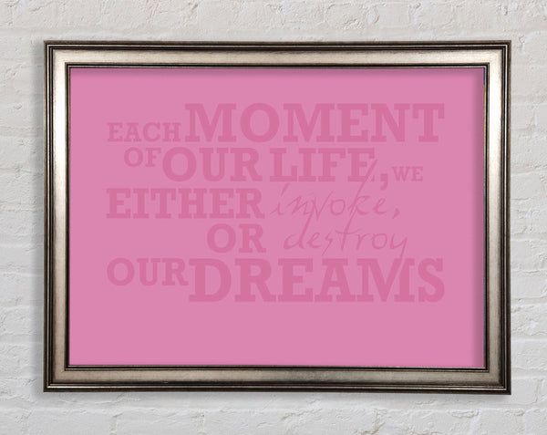 Motivational Quote Each Moment Of Our Life Pink