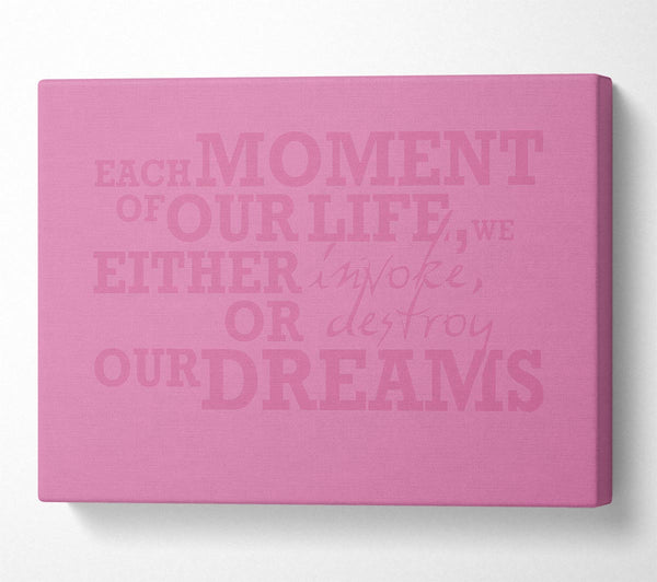 Motivational Quote Each Moment Of Our Life Pink