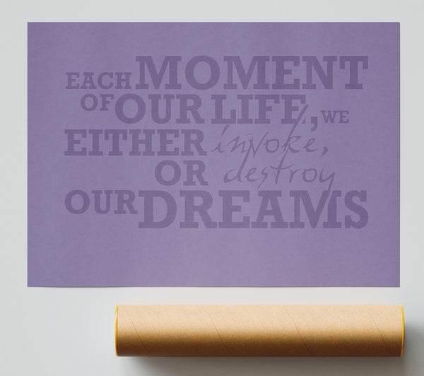 Motivational Quote Each Moment Of Our Life Lilac