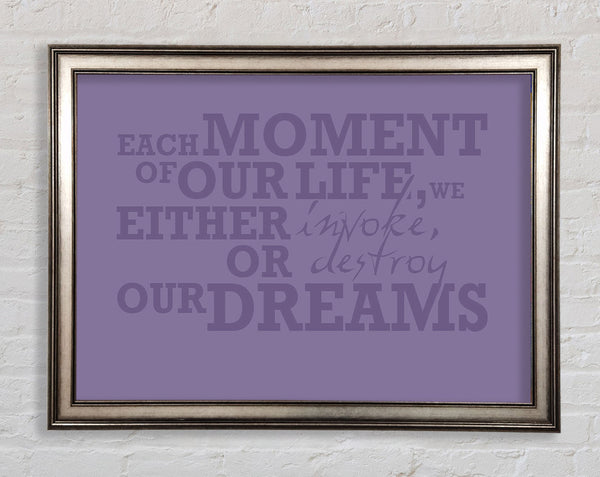 Motivational Quote Each Moment Of Our Life Lilac