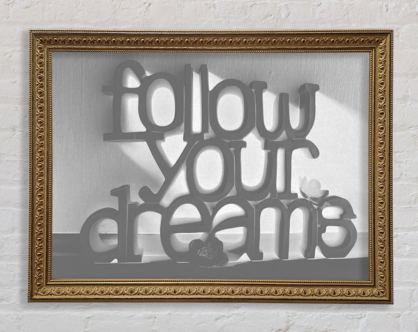 Home Quote Follow Your Dreams Grey