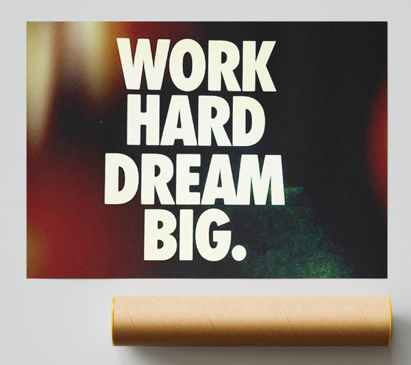 Motivational Quote Work Hard Dream Big