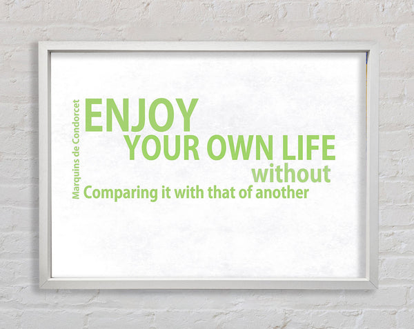 Famous Quote Enjoy Your Own Life Lime Green