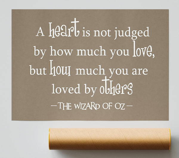 Movie Quote Wizard Of Oz A Heart Is Not Judged Beige