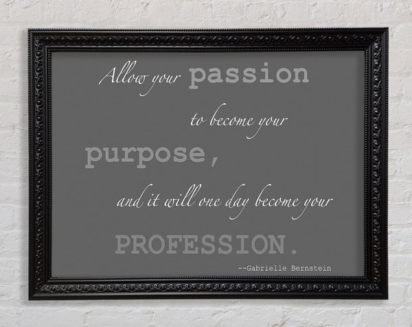 Motivational Quote Gabrielle Bernstein Allow Your Passion Grey