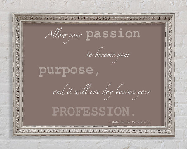 Motivational Quote Gabrielle Bernstein Allow Your Passion Beige