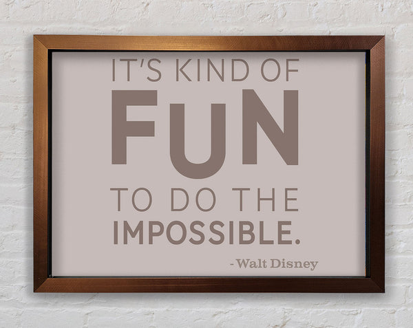 Movie Quote Walt Disney It's Kind Of Fun Beige