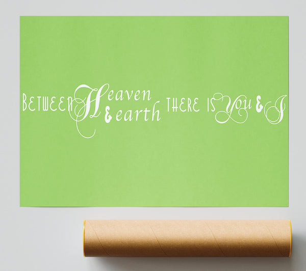 Love Quote Between Heaven And Earth Lime Green