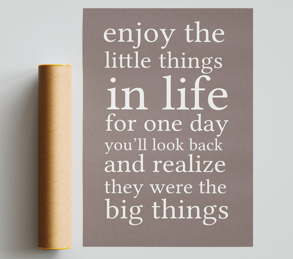 Motivational Quote Enjoy The Little Things In Life Beige