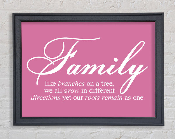 Family Quote Family We All Grow In Different Directions Pink