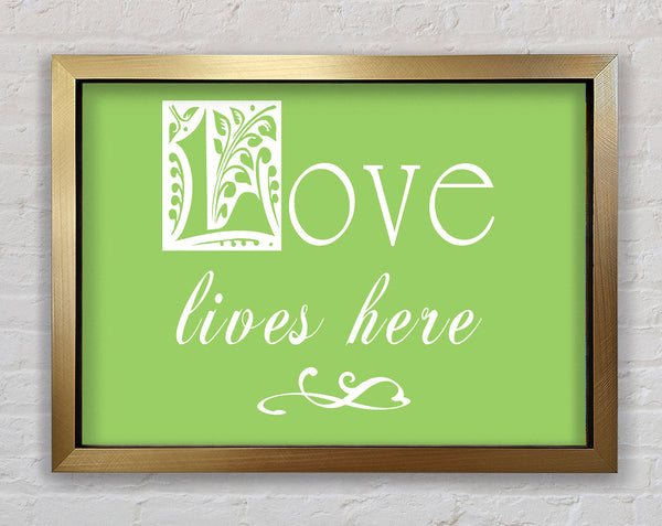 Love Quote Love Lives Here Lime Green