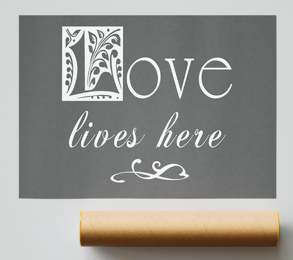 Love Quote Love Lives Here Grey