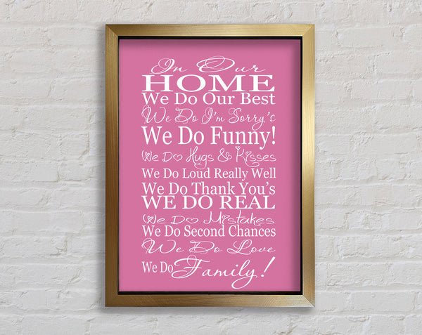 Family Quote In Our Home We Do Family Pink