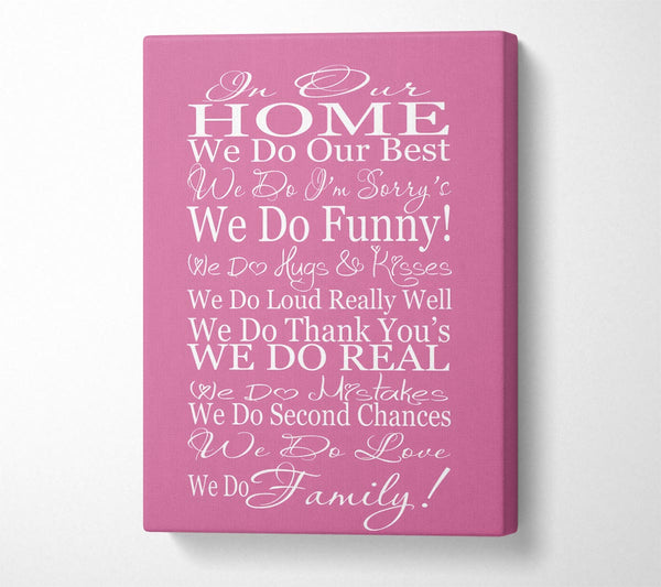 Family Quote In Our Home We Do Family Pink