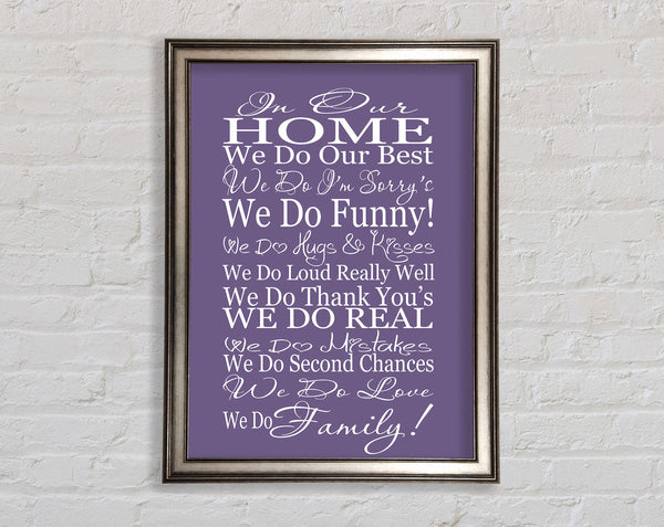 Family Quote In Our Home We Do Family Lilac