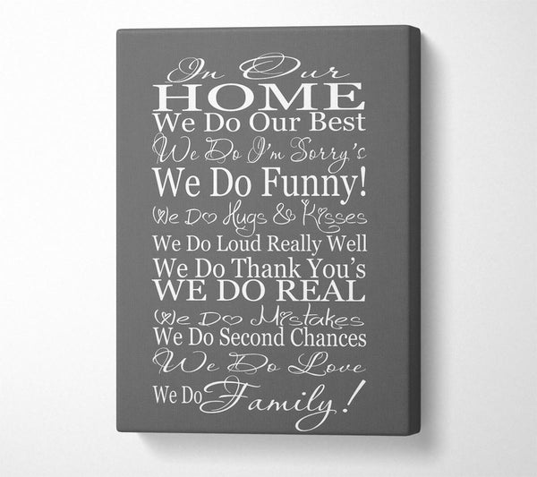 Family Quote In Our Home We Do Family Grey