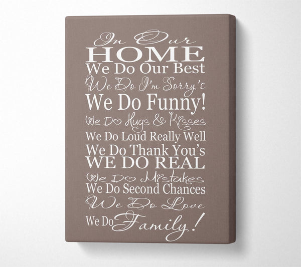 Family Quote In Our Home We Do Family Beige