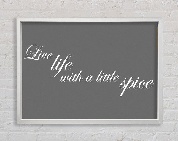 Kitchen Quote Live Life With A Little Spice Grey