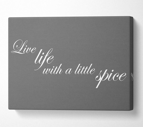 Kitchen Quote Live Life With A Little Spice Grey