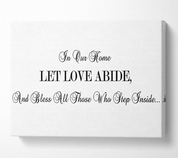 Love Quote In Our Home Let Love Abide