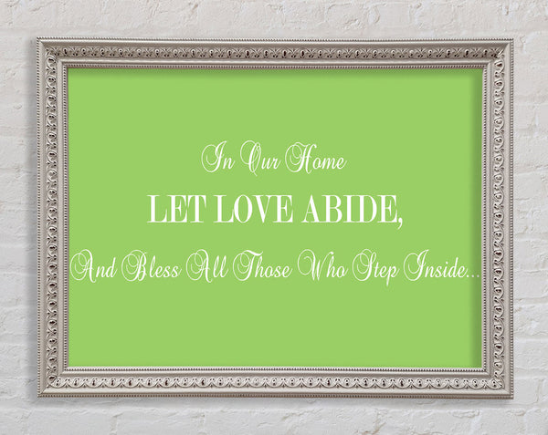 Love Quote In Our Home Let Love Abide Lime Green