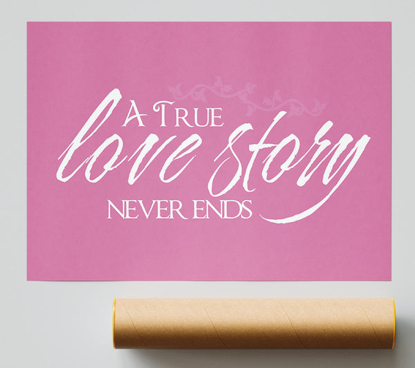 Love Quote A True Love Story Never Ends Pink