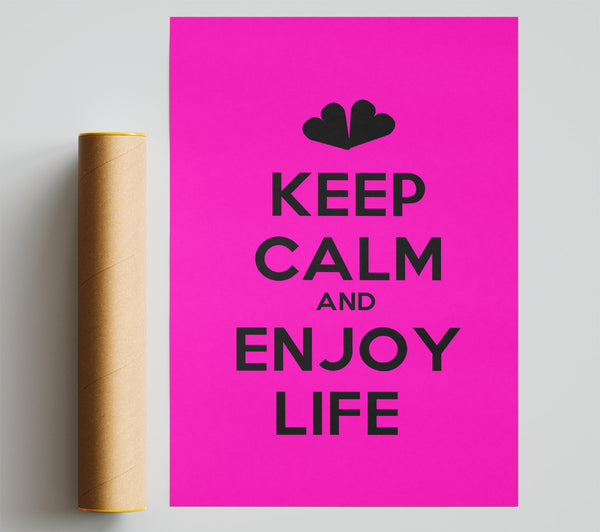 Keep Calm Enjoy Life