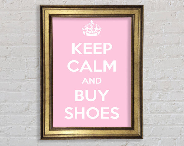 Keep Calm And Buy Shoes