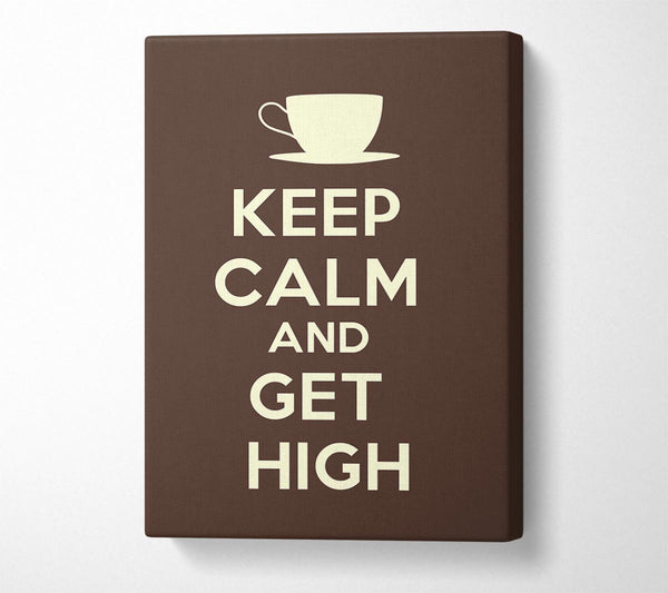 Keep Calm Get High